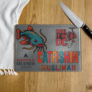 🏙️ Catfishin’ Muslimah™ x DC Greatness “Capital Current” Tempered Glass Bait Board (Special Edition)